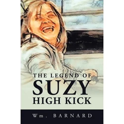 The Legend of Suzy High Kick - Paperback