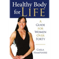 Healthy Body for Life: A Guide for Women Over Forty - Paperback