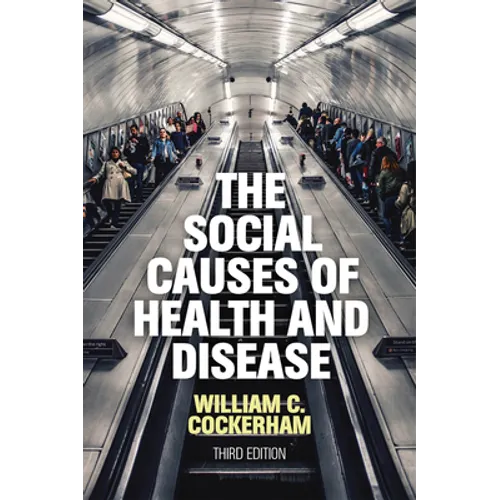 The Social Causes of Health and Disease - Hardcover