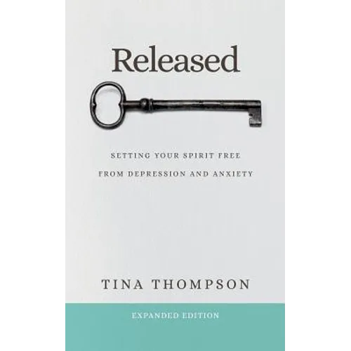 Released: Setting Your Spirit Free from Anxiety and Depression - Paperback
