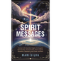 Spirit Messages: Connect with Guardian Angels, Archangels, Spirit Guides, Animal Guides, Nature Spirits, Ancestors, Departed Loved Ones, and More - Hardcover