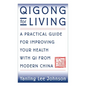 Qigong for Living: A Practical Guide to Improving Your Health with Qi from Modern China - Paperback