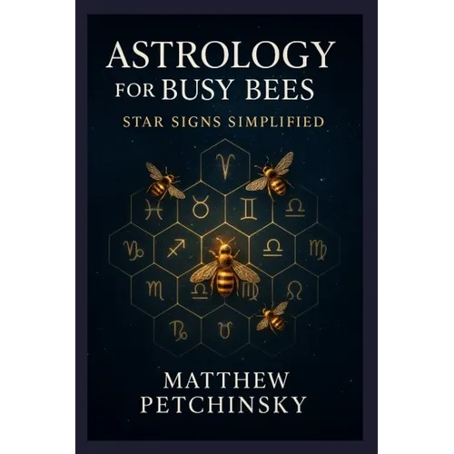 Astrology for Busy Bees: Star Signs Simplified - Paperback