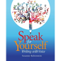 Speak for Yourself: Writing with Voice - Paperback