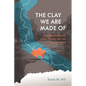 The Clay We Are Made of: Haudenosaunee Land Tenure on the Grand River - Paperback