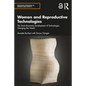 Women and Reproductive Technologies: The Socio-Economic Development of Technologies Changing the World - Paperback