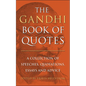The Gandhi Book of Quotes: A Collection of Speeches, Quotations, Essays and Advice - Hardcover
