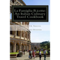 La Famiglia Ricette: An Italian Culinary Travel Cookbook - Paperback