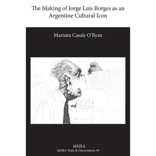 The Making of Jorge Luis Borges as an Argentine Cultural Icon - Paperback