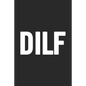Dilf: Awesome and original gag gift for men, dad. Perfect for Father's Day, Birthday, Retirement... - Paperback