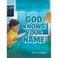 God Knows Your Name - Hardcover