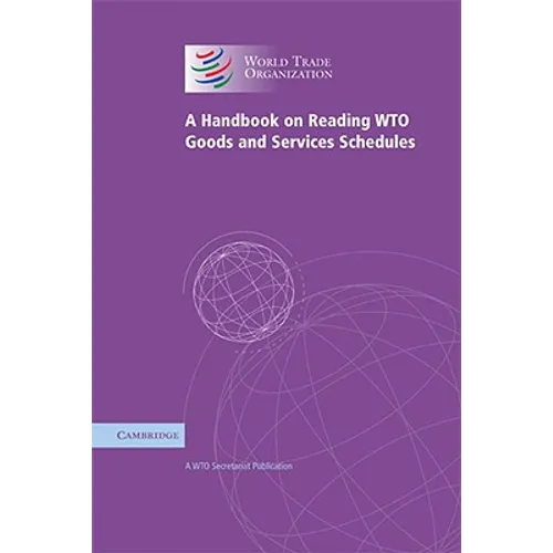 A Handbook on Reading Wto Goods and Services Schedules - Paperback