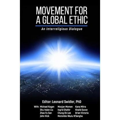 Movement for a Global Ethic: An Interreligious Dialogue - Paperback