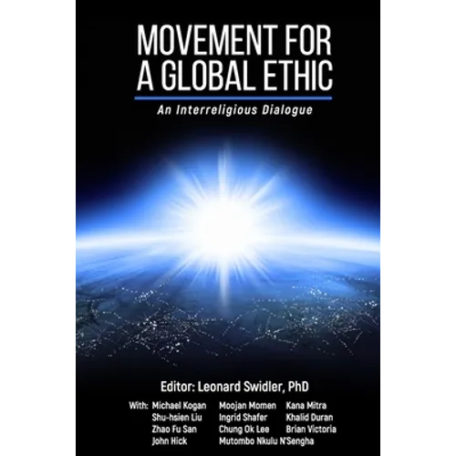 Movement for a Global Ethic: An Interreligious Dialogue - Paperback