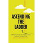 Ascending the Ladder: 9 Biblical Lessons for Reaching Your Career Goals and Thriving at Work - Hardcover