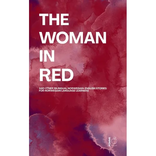 The Woman in Red And Other Bilingual Norwegian-English Stories for Norwegian Language Learners - Paperback