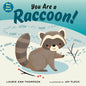 You Are a Raccoon! - Hardcover