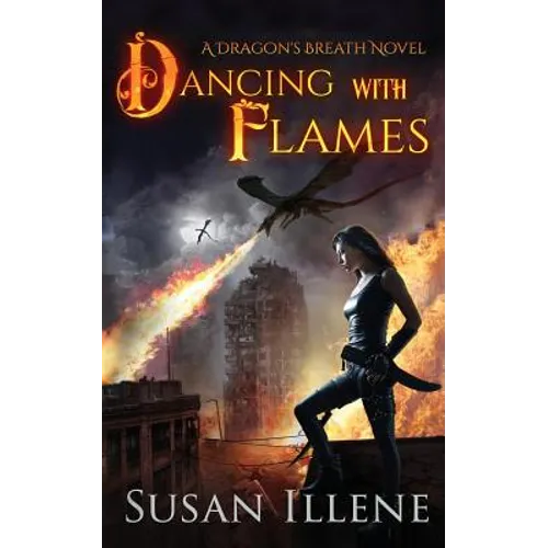 Dancing with Flames: A Dragon's Breath Novel - Paperback