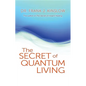 Secret of Quantum Living - Paperback