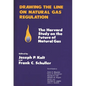 Drawing the Line on Natural Gas Regulation: The Harvard Study on the Future of Natural Gas - Hardcover