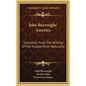John Burroughs' America: Selections From The Writings Of The Hudson River Naturalist - Hardcover