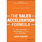 The Sales Acceleration Formula: Using Data, Technology, and Inbound Selling to Go from $0 to $100 Million - Hardcover