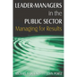 Leader-Managers in the Public Sector: Managing for Results - Paperback