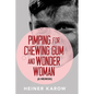 Pimping for Chewing Gum and Wonder Woman: A Memoir - Paperback