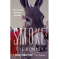 Smoke the Donkey: A Marine's Unlikely Friend - Hardcover