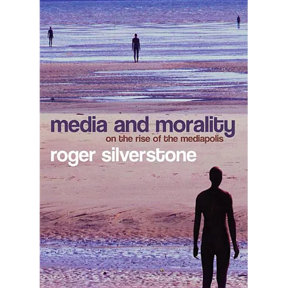 Media and Morality: On the Rise of the Mediapolis - Hardcover