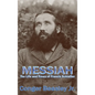 Messiah: The Life and Times of Francis Schlatter - Hardcover