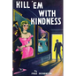 Kill 'Em With Kindness: (A Golden-Age Mystery Reprint) - Paperback
