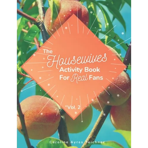 The Housewives Activity Book for Real Fans: Vol. 2 - Paperback
