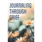 Journaling Through Grief - Hardcover