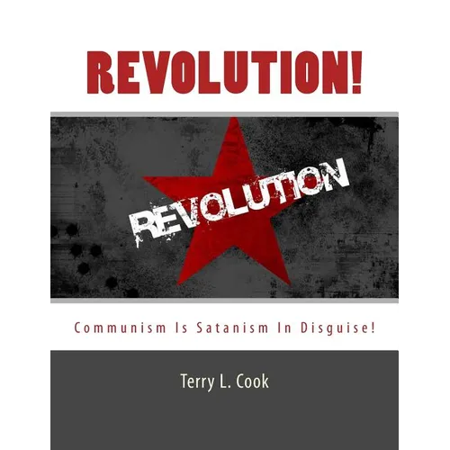 Revolution!: Communism Is Satanism In Disguise! - Paperback