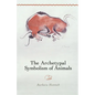 The Archetypal Symbolism of Animals: Lectures Given at the C.G. Jung Institute, Zurich, 1954-1958 - Paperback