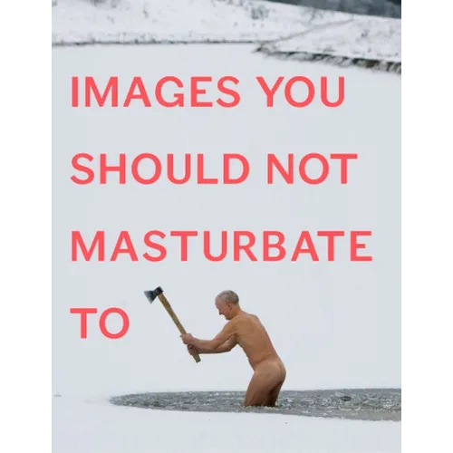 Images You Should Not Masturbate to - Paperback