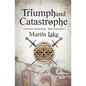 Triumph and Catastrophe - Paperback