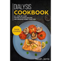 Dialysis Cookbook: Main Course - 60 + Step-By-Step Recipes to Avoid Dialysis and Improve Kidney Function (Renal Diet Effective Approach) - Paperback
