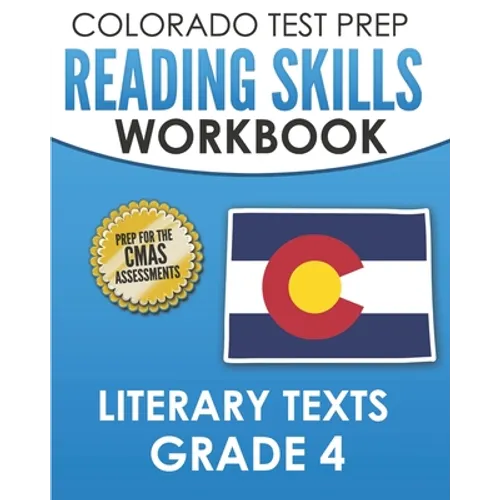 COLORADO TEST PREP Reading Skills Workbook Literary Texts Grade 4: Preparation for the CMAS English Language Arts Tests - Paperback