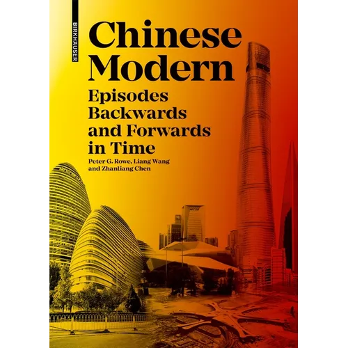 Chinese Modern: Episodes Backward and Forward in Time - Hardcover