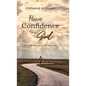 Have Confidence in God: You will come out on the other side - Hardcover