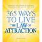 365 Ways to Live the Law of Attraction: Harness the Power of Positive Thinking Every Day of the Year - Paperback