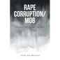Rape Corruption/Mob: Survived hell and now I'm back - Paperback
