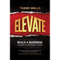 Elevate: Build a Business Where Everybody Wins - Paperback