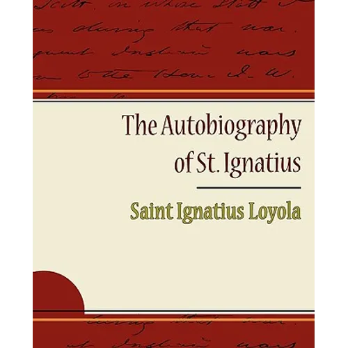 The Autobiography of St. Ignatius - Paperback