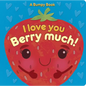I Love You Berry Much!: A Bumpy Book for Tactile Learning - Board Book