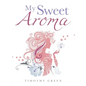 My Sweet Aroma - Paperback