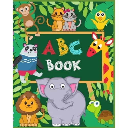 ABC Book: 2-in-1: Learning The Alphabet and Names of More Than 150 Animals from A to Z, Cute & Fun Picture Book for Kids, Toddle - Paperback