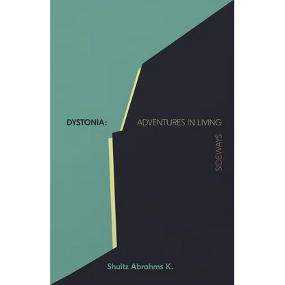 Dystonia: Adventures in Living Sideways - Paperback